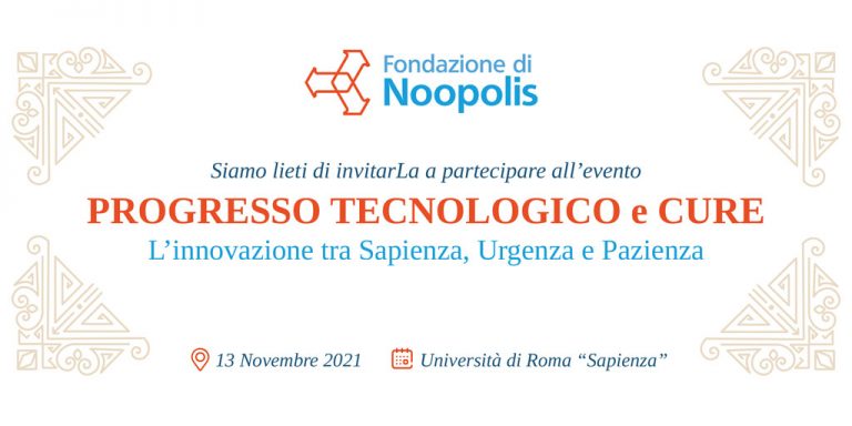 PROGRESSO TECNOLOGICO e CURE. L’innovazione tra Sapienza, Urgenza e Pazienza
