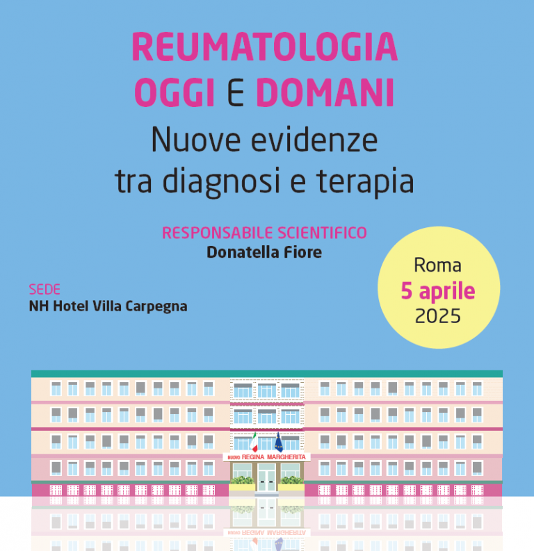 Reumatologia oggi e domani: nuove evidenze tra diagnosi e terapia Roma, 5 aprile 2025