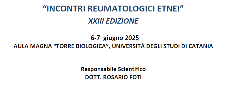 INCONTRI REUMATOLOGICI ETNEI – Catania, 6-7 Giugno 2025